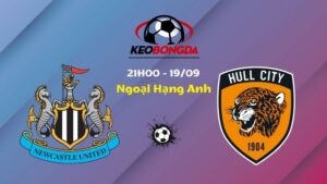 Soi Kèo Newcastle vs Hull City | 21h00 Ngày 19/09 - Ngoại Hạng Anh